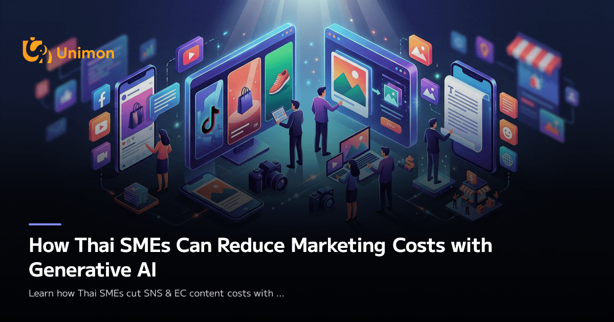 How Thai SMEs Can Reduce Marketing Costs with Generative AI | Unimon